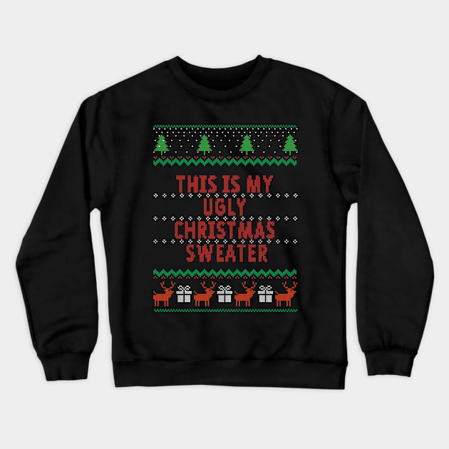 This Is My Ugly Christmas Sweater Crewneck Sweatshirt by Kiwi